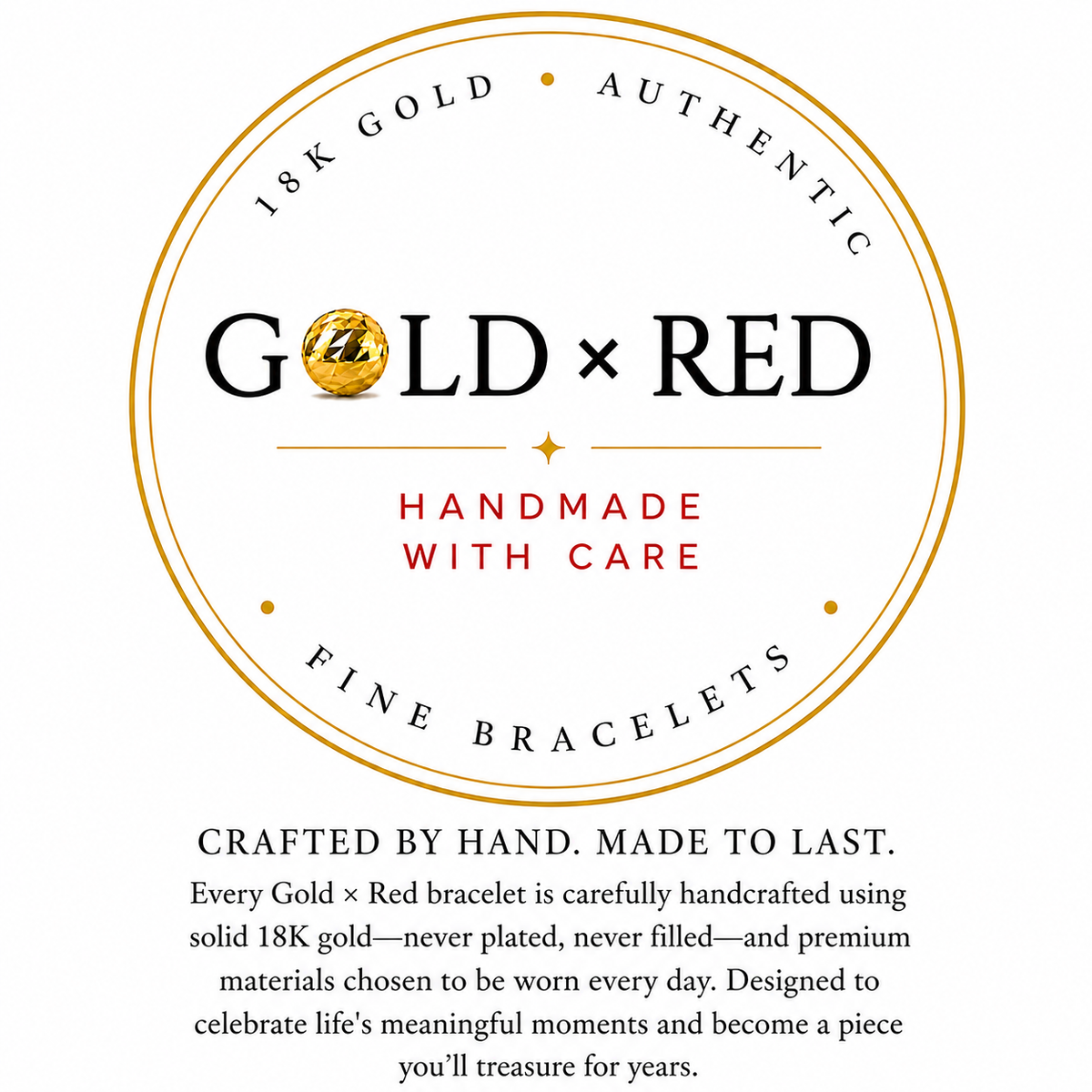 GOLD×RED circular logo: 18K Gold Authentic, Handmade with Care, Fine Bracelets, crafted by hand in solid 18K gold
